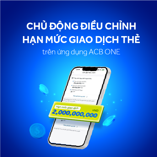 Chủ động điều chỉnh hạn mức giao dịch thẻ trên ACB ONE