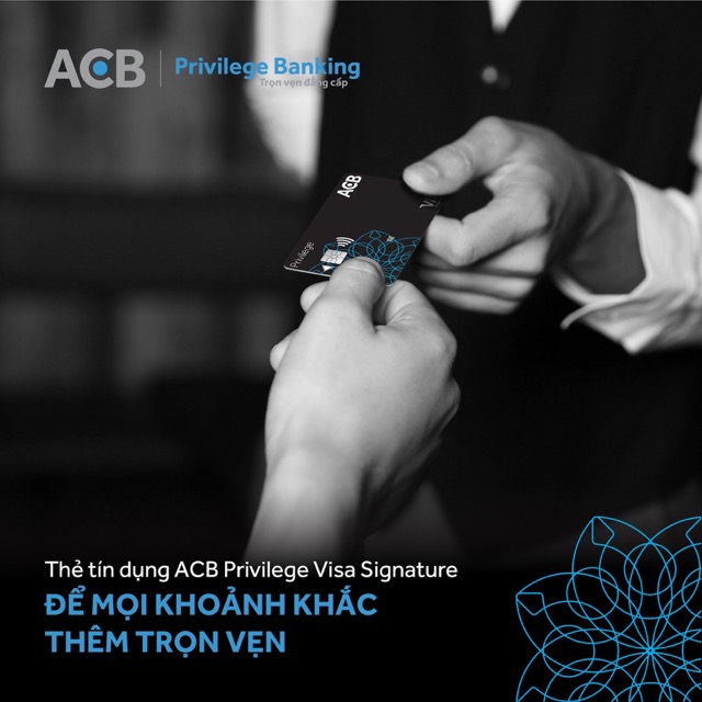 Thẻ tín dụng ACB Privilege Visa Signature cho khách hàng Ưu tiên