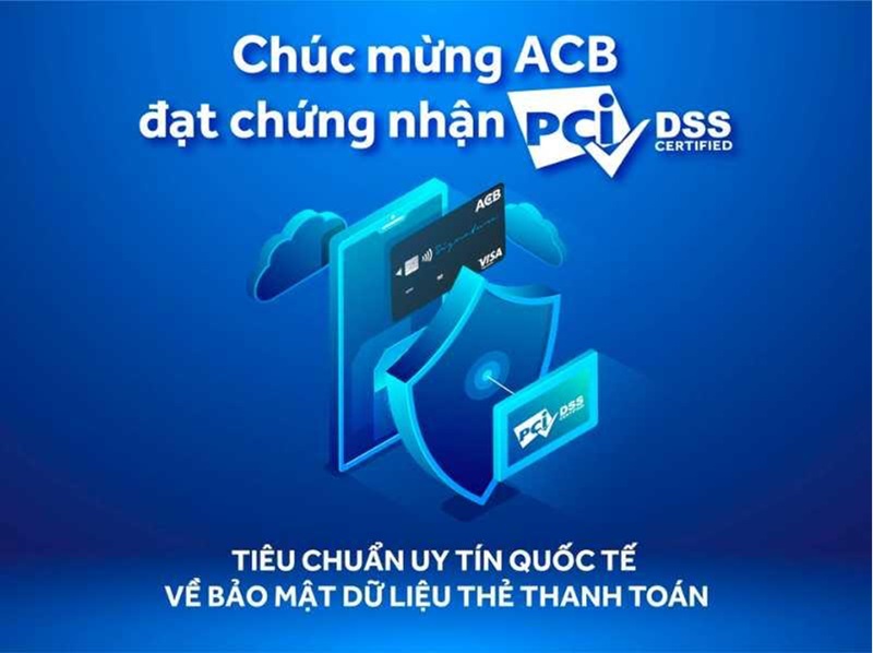 Thẻ tín dụng ACB Visa Corporate đạt tiêu chuẩn bảo mật dữ liệu thẻ