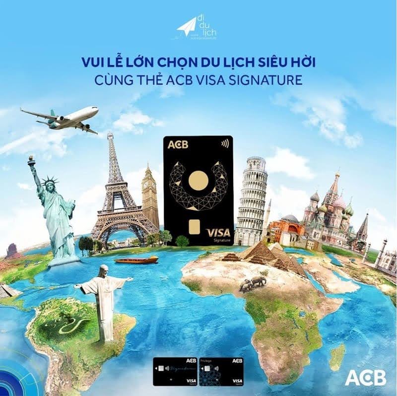 Thỏa sức khám phá thế giới cùng thẻ du lịch ACB Visa Signature